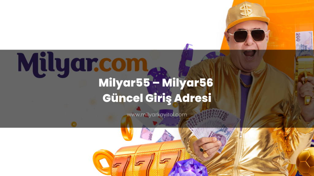 Milyar55  – Milyar56 Güncel Giriş Adresi